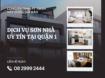 Dịch vụ sơn nhà TRỌN GÓI tại Quận 1 – Xây dựng Gia Bảo| Hotline: 0829 992 444