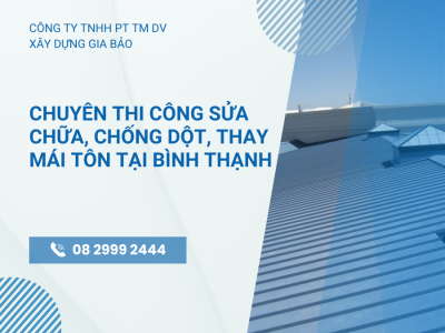 Thợ sửa mái tôn cũ, khắc phục dột mưa TRIỆT ĐỂ tại Bình Thạnh|  Hotline: 08 2999 2444